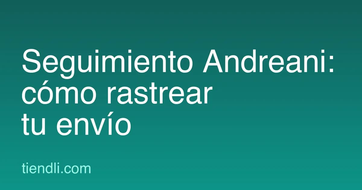Seguimiento Andreani: cómo rastrear tu envío y qué significa cada estado