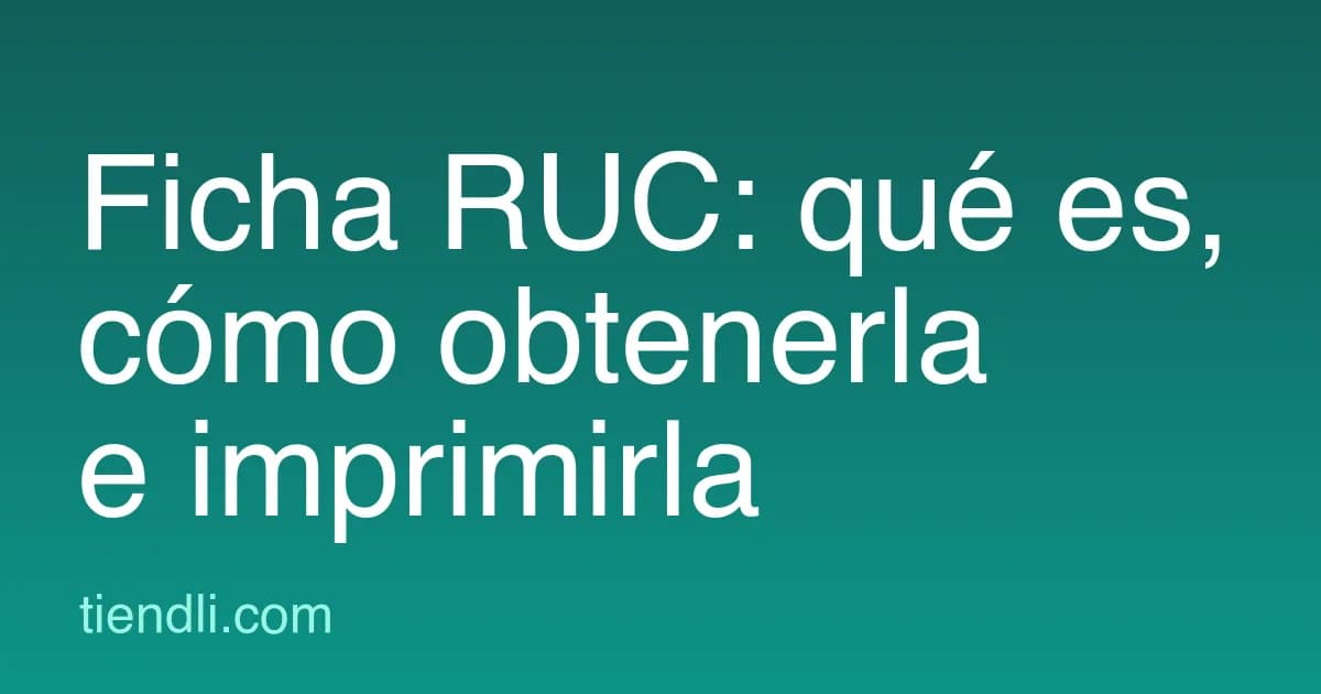 Ficha RUC: qué es, cómo obtenerla e imprimirla (guía 2026)