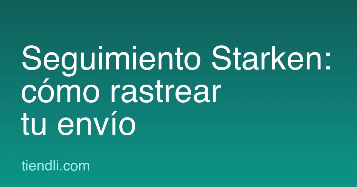 Seguimiento Starken: cómo rastrear tu envío y qué significa cada estado