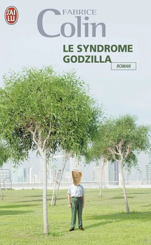 Le Syndrome Godzilla - Fabrice Colin