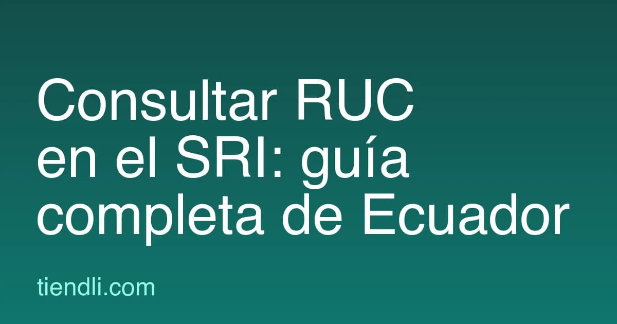 Consultar RUC en el SRI: cómo hacerlo, qué significa cada dato y cómo sacarlo (2026)