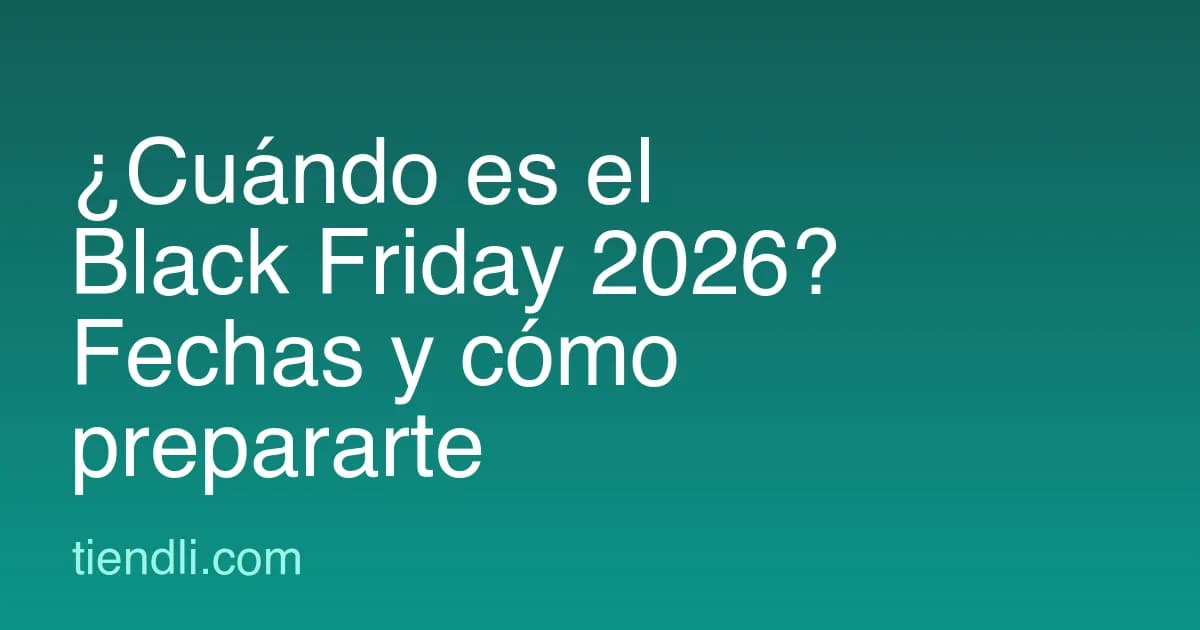 ¿Cuándo es el Black Friday 2026? Fecha exacta y cómo aprovecharlo si vendés