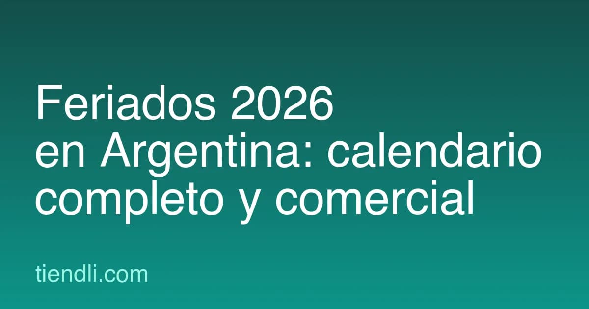 Feriados 2026 en Argentina: calendario completo y qué significan para tu comercio