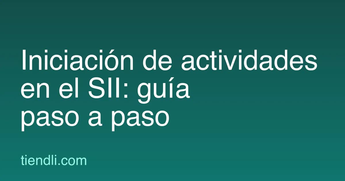 Iniciación de actividades en el SII: cómo hacerla online, paso a paso (2026)