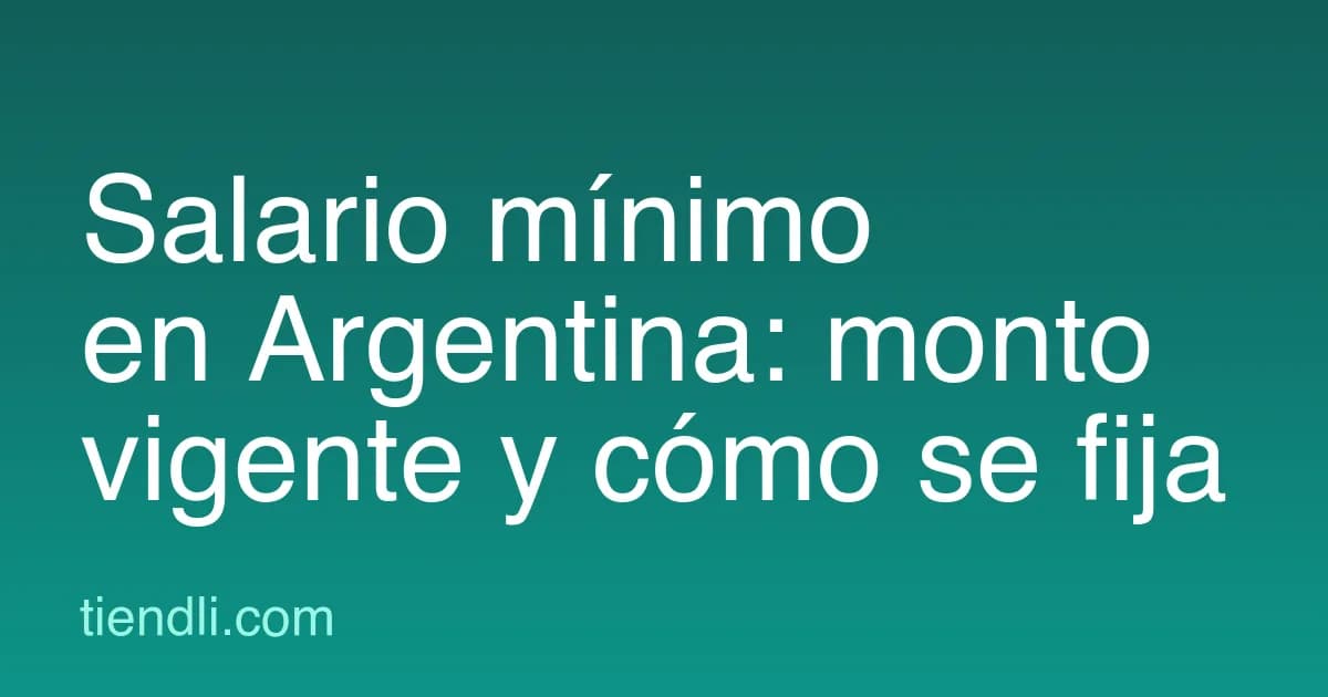 Salario mínimo en Argentina: cuánto es hoy y cómo se actualiza